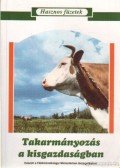 Mézes Miklós dr. - Takarmányozás a kisgazdaságban
