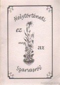 Dr. Szilvássy László - Helytörténeti ez meg az Szarvasról