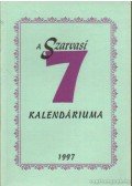 Szenes János,Gonda Gabriella-Szenes István - A szarvasi 7 kalendáriuma 1997.