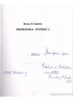 Barlay Ö. Szabolcs - Prohászka interjú 2. (dedikált) Barlay Ö. Szabolcs - Prohászka interjú 2. (dedikált), Budapest 1998 antikvár könyv