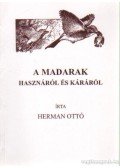 Herman Ottó - A madarak hasznáról és káráról (reprint)