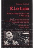 Keitel, Wilhelm,MASER, WERNER - Életem - Kötelességteljesítés a bukásig