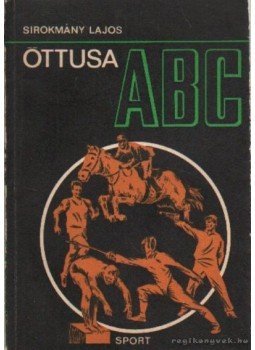 Sirokmány Lajos - Öttusa ABC Sirokmány Lajos - Öttusa ABC, Budapest 1968 antikvár könyv