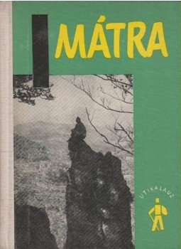 Lénárt János - Mátra útikalauz Lénárt János - Mátra útikalauz, Budapest 1962 antikvár könyv