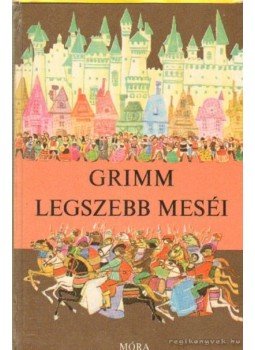 Varga Tamásné - Grimm legszeb meséi Varga Tamásné - Grimm legszeb meséi, 1981 antikvár könyv