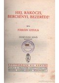 Fábián Gyula - Hej Rákóczi, Bercsényi, Bezerédj!