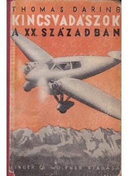 Daring, Thomas - Kincsvadászok a XX. században Daring, Thomas - Kincsvadászok a XX. században, 0 antikvár könyv