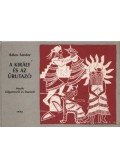Rákos Sándor - A király és az űrutazó