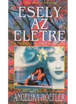 Hoefler, Angelika - Esély az életre Hoefler, Angelika - Esély az életre, Budapest 1994 antikvár könyv