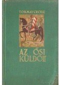 Tormay Cécile - Az ősi küldött I. kötet