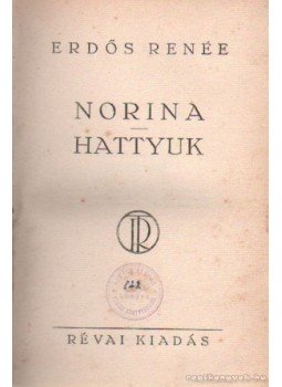 Erdős Renée - Norina - Hattyuk Erdős Renée - Norina - Hattyuk, Budapest 0 antikvár könyv