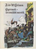 Jacob Grimm,Wilhelm Grimm - Gyermek- és családi mesék