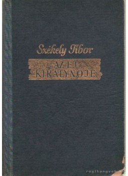 Székely Tibor - Az éj királynője Székely Tibor - Az éj királynője, Budapest 0 antikvár könyv