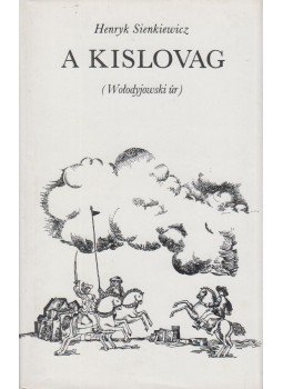 Henryk Sienkiewicz - A kislovag Henryk Sienkiewicz - A kislovag, Budapest 1985 antikvár könyv