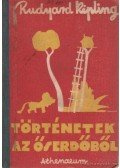 Rudyard Kipling - Történetek az őserdőből