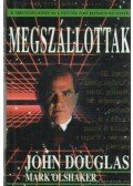 Douglas, John,Olshaker, Mark - Megszállottak