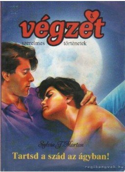Morton, Sylvia F. - Tartsd a szád az ágyban! 1992. I. évf. 5. szám Morton, Sylvia F. - Tartsd a szád az ágyban! 1992. I. évf. 5. szám, Budapest 1992 antikvár könyv