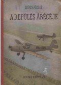 Szűcs József - A repülés ábécéje
