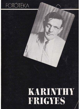 Kovács Ida - Karinthy Frigyes Kovács Ida - Karinthy Frigyes, Budapest 1982 antikvár könyv