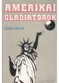 Gallov Rezső - Amerikai gladiátorok