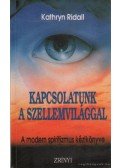 Ridall, Kathryn - Kapcsolatunk a szellemvilággal