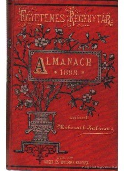 Mikszáth Kálmán - Almanach 1893. évre Mikszáth Kálmán - Almanach 1893. évre, Budapest 1892 antikvár könyv