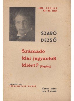 Szabó Dezső - Számadó - Mai jegyzetek - Miért? Szabó Dezső - Számadó - Mai jegyzetek - Miért?, Budapest 1939 antikvár könyv