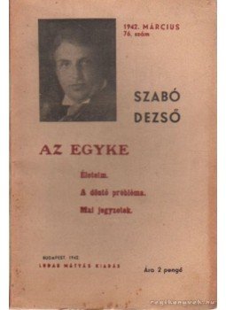 Szabó Dezső - Az egyke Szabó Dezső - Az egyke, Budapest 1942 antikvár könyv