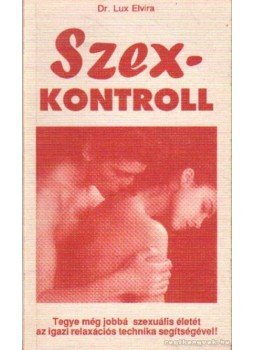 Lux Elvira - Szex-kontroll Lux Elvira - Szex-kontroll, Budapest 1992 antikvár könyv