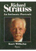 Wilhelm, Kurt - Richard Strauss An Intimate Portrait