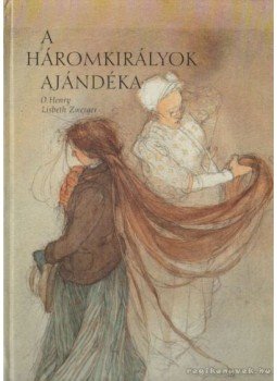 Zwerger, Lisbeth, O'Henry - A háromkirályok ajándéka Zwerger, Lisbeth, O'Henry - A háromkirályok ajándéka, Budapest 1992 antikvár könyv