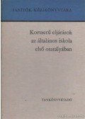Dr. Faragó László,Csoma Vilmos,Gosztonyi Jánosné dr. - Korszerű eljárások az általános iskola első osztályában