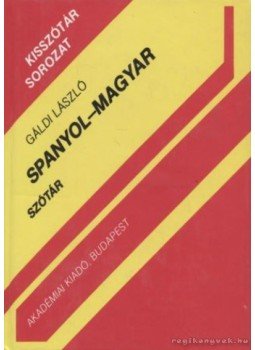 Gáldi László - Spanyol-magyar szótár Gáldi László - Spanyol-magyar szótár, Budapest 1992 antikvár könyv
