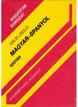 Gáldi László - Magyar-spanyol szótár Gáldi László - Magyar-spanyol szótár, Budapest 1992 antikvár könyv