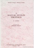 Zibolen Endre,Felkai László - A magyar nevelés története II. kötet