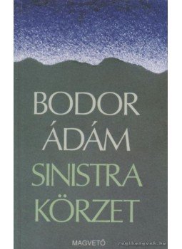 Bodor Ádám - Sinistra körzet Bodor Ádám - Sinistra körzet, Budapest 1993 antikvár könyv