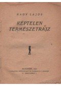 Nagy Lajos - Képtelen természetrajz