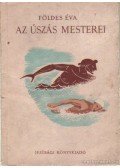 Földes Éva - Az úszás mesterei