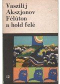 Vaszilij Akszjonov - Félúton a hold felé