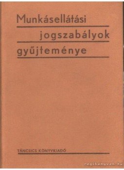 Darvas László - Munkásellátási jogszabályok gyűjteménye Darvas László - Munkásellátási jogszabályok gyűjteménye, Budapest 1967 antikvár könyv