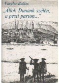 Vargha Balázs - "Állok Dunánk szélén, a pesti parton..."