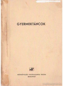 Szentpál Mária (szerk.) - Gyermektáncok Szentpál Mária (szerk.) - Gyermektáncok, Budapest 1982 antikvár könyv
