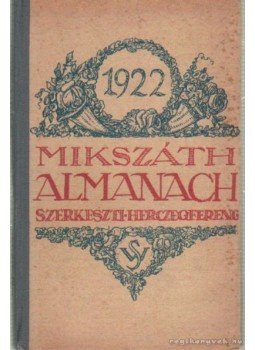 Herczeg Ferenc - Mikszáth almanach 1922. Herczeg Ferenc - Mikszáth almanach 1922., Budapest 1922 antikvár könyv