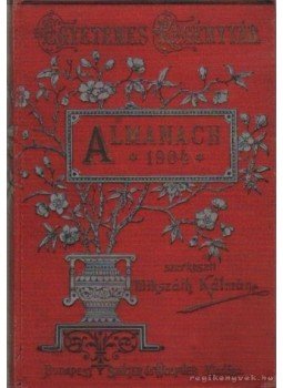 Mikszáth Kálmán - Almanach 1904. szökő évre Mikszáth Kálmán - Almanach 1904. szökő évre, Budapest 1904 antikvár könyv