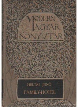 Heltai Jenő - Family-hotel Heltai Jenő - Family-hotel, Budapest 1913 antikvár könyv