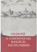 Galavics Géza,Détshy Mihály - Vezető a sárospataki Rákóczi Múzeumban