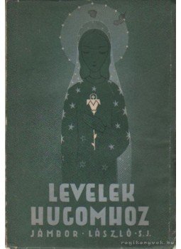 Jámbor László - Levelek hugomhoz Jámbor László - Levelek hugomhoz, Budapest 1941 antikvár könyv