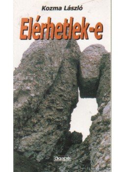 Kozma László - Elérhetlek-e Kozma László - Elérhetlek-e, Szeged 2000 antikvár könyv