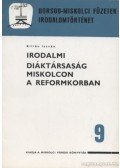 Kilián István - Irodalmi diáktársaság Miskolcon a reformkorban