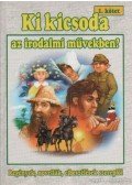 Tóth Viktor,Szabó Zsolt - Ki kicsoda az irodalmi művekben? 1.